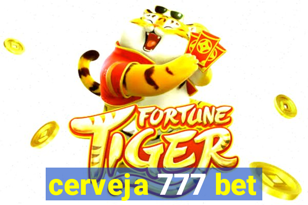 cerveja 777 bet